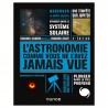 L'astronomie comme vous ne l'avez jamais vue